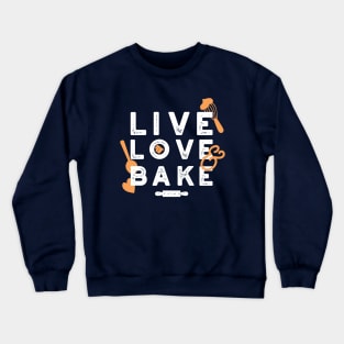 Live Love Bake Cute Baker Life Quotes II Crewneck Sweatshirt